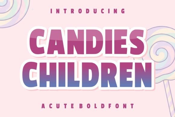 Candies Children: A Playful Display Font for Joyful Editorial Moments