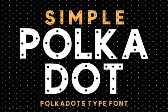 Simple Polkadot: A Playful Display Font for Handmade Brands